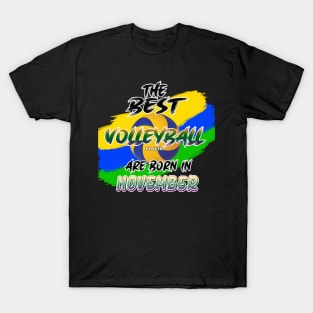 The Best Volleyball Player are Born in November T-Shirt